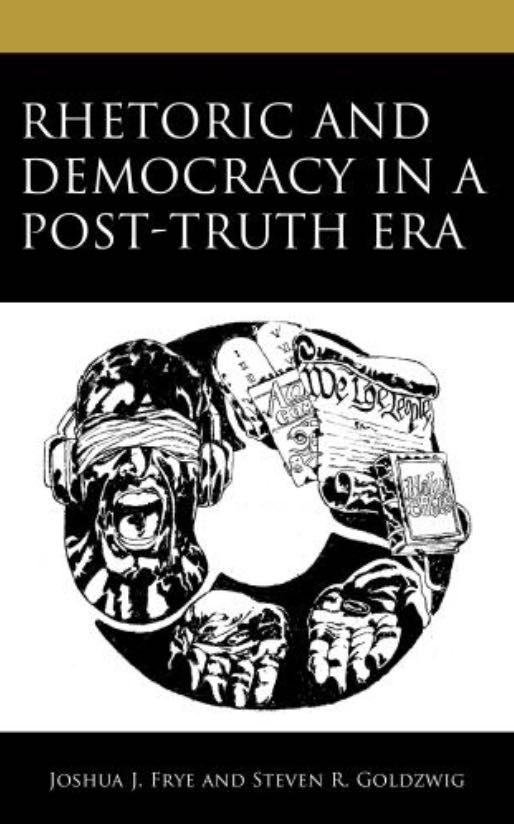 Rhetoric and Democracy in a Post-Truth Era